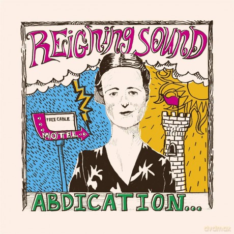 Reigning Sound: Abdication... For Your Love [CD]