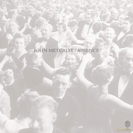 John Metcalfe: Absence [CD]