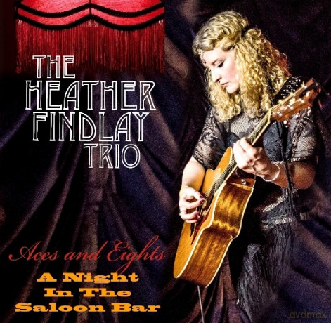 Heather Findlay Trio: Aces And Eights: A Night In The Saloon Bar [CD]