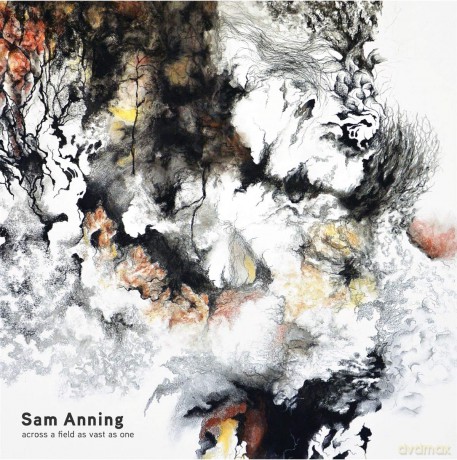 Sam Anning: Across A Field As Vast As One [CD]