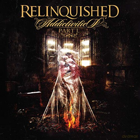 Relinquished: Addictivities [CD]