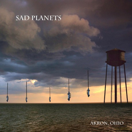 Sad Planets: Akron. Ohio [CD]