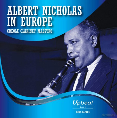 Albert Nicholas: Albert Nicholas In Europe - Creole Clarinet Maestro [CD]