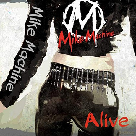 Mike Machine: Alive [CD]