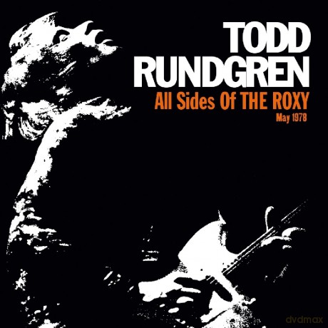 Todd Rundgren: All Sides Of The Roxy - May 1978 [3CD]