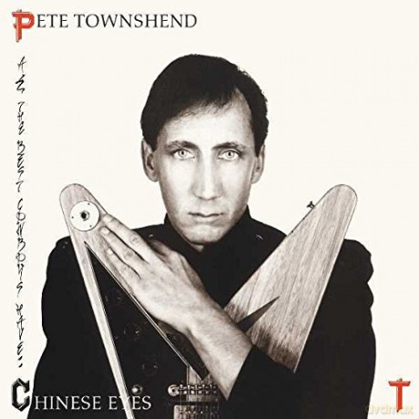 Pete Townshend: All The Best Cowboys Have Chinese Eyes [CD]