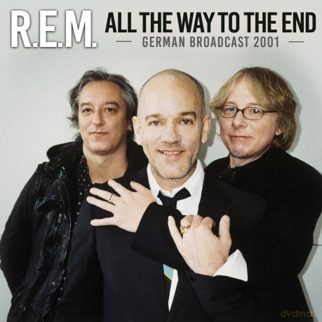 R.E.M.: All The Way To The End [CD]