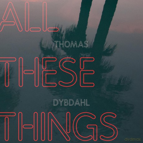 Thomas Dybdahl: All These Things [CD]