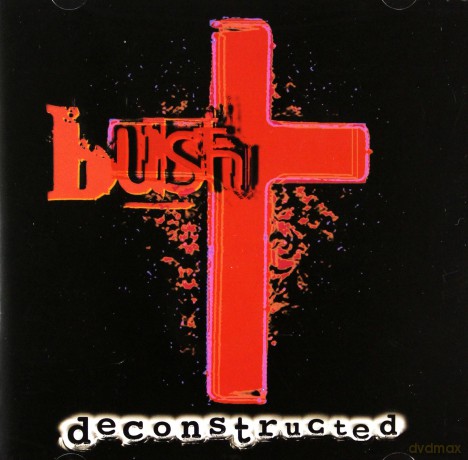 Bush: Deconstructed - Remaster [CD]