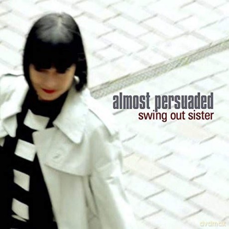 Swing Out Sister: Almost Persuaded [CD]
