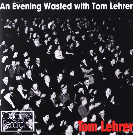 Tom Lehrer: An Evening Wasted With Tom Lehrer [CD]