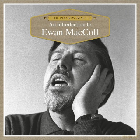 Ewan Maccoll: An Introduction To Ewan Maccoll [CD]