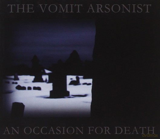 Vomit Arsonist: An Occasion For Death [CD]
