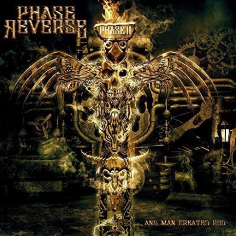 Phase Reverse: And Man Created God [CD]