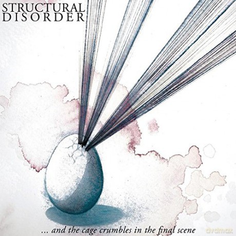 Structural Disorder: And The Cage Crumbles In The Final Scene [CD]