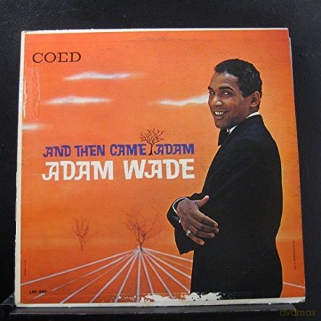 Adam Wade: And Then Came Adam [CD]