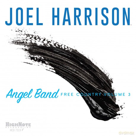 Joel Harrison: Angel Band: Free Country Volume 3 [CD]