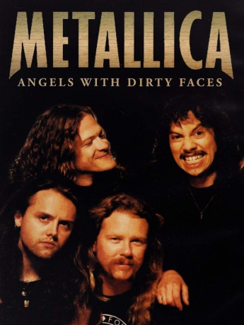Metallica: Angels With Dirty Faces (Aniołowie o brudnych twarzach) [DVD]