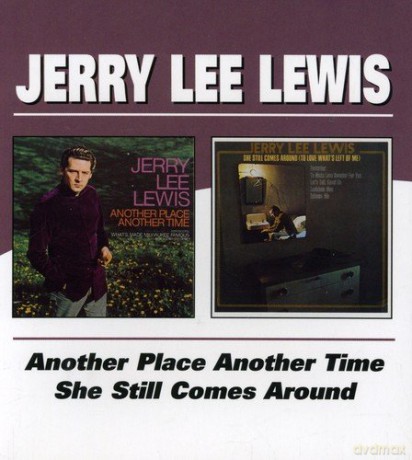Jerry Lee Lewis: Another Place Another Time / She Still [CD]