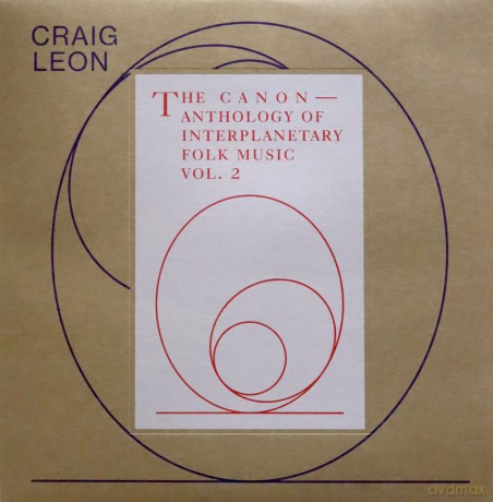Craig Leon: Anthology Of Interplanetary Folk Music Vol. 2: The Canon [Winyl]