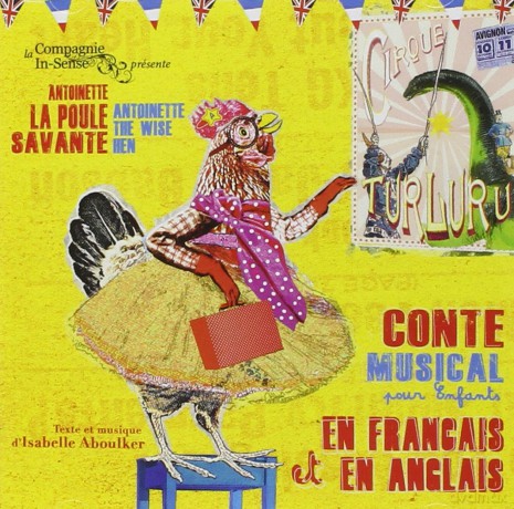 Isabelle Aboulker. Conte En Francais Et En Anglais: Antoinette La Poule Savante (Conte Musical Pour Enfants) [CD]