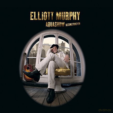 Elliott Murphy: Aquashow Deconstructed [CD]