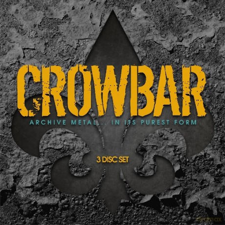 Crowbar: Archive. Metal... In Its Purest Form [3CD]