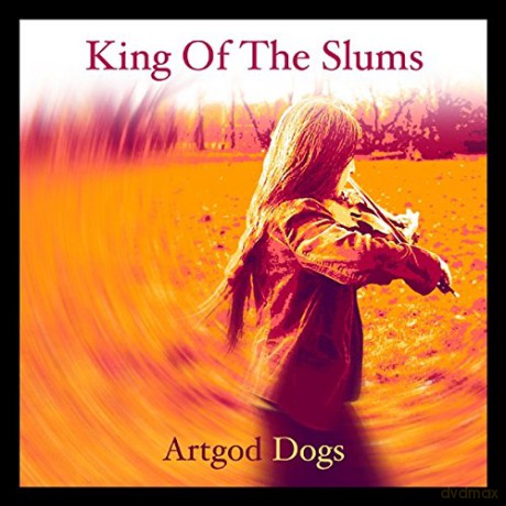 Kings Of The Slums: Artgod Dogs [CD]