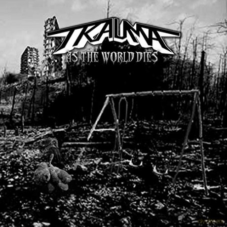 Trauma: As The World Dies [CD]