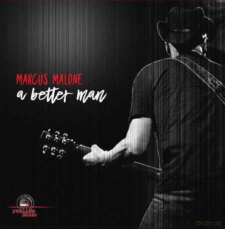 Marcus Malone: A Better Man [CD]