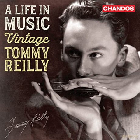 Tommy Reilly: A Life In Music - Vintage Tommy Reilly [CD]