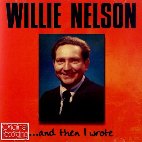Willie Nelson: And Then I Wrote [CD]