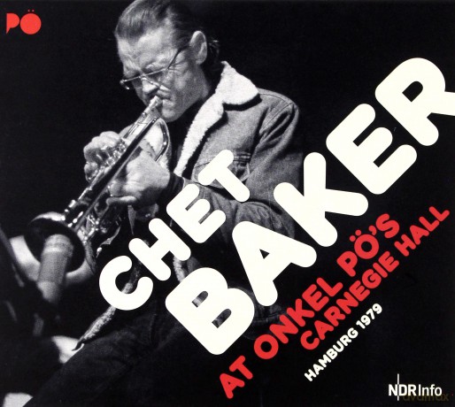 Chet Baker Quartet: At Onkel PoS Carnegie Hall Hamburg 1979 [2CD]