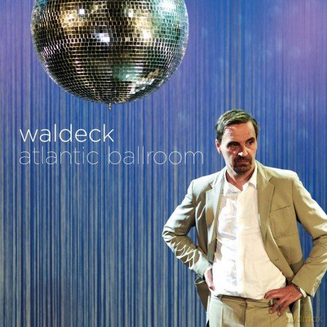 Waldeck: Atlantic Ballroom [CD]