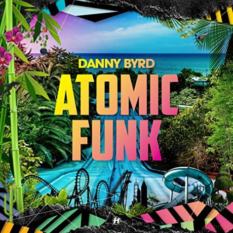 Danny Byrd: Atomic Funk [2xWinyl]+[CD]