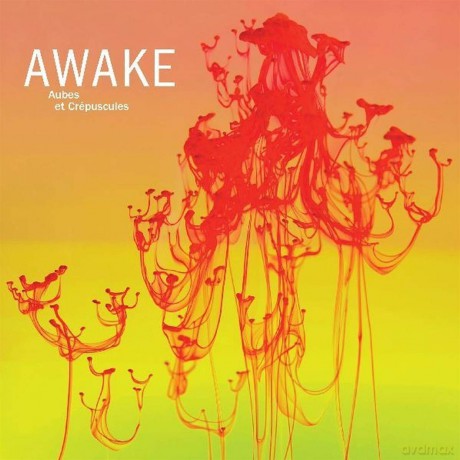 Awake: Aubes Et Crepuscules [CD]