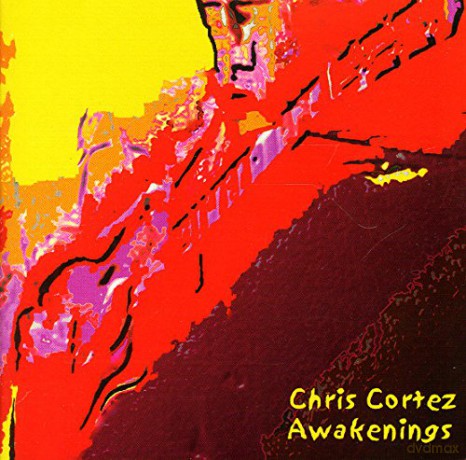 Chris Cortez: Awakenings [CD]