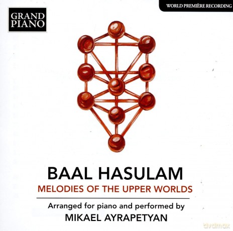 Mikael Ayrapetyan: Baal Hasulam: Melodies Of The Upper Worlds - Arranged For Piano And Performed By Mikael Ayrapetyan [CD]