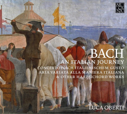 Luca Oberti: Bach: An Italian Journey - Harpsichord Works [CD]