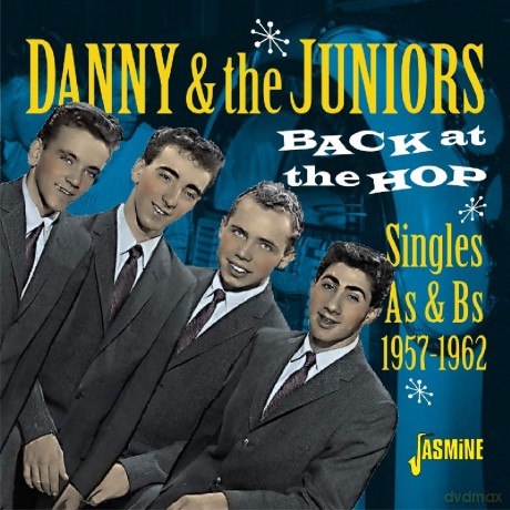 Danny & The Juniors: Back At The Hop - Singles As & Bs 1957-1962 [CD]