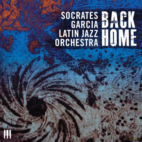 Socrates Garcia Latin Jazz Orchestra: Back Home [CD]