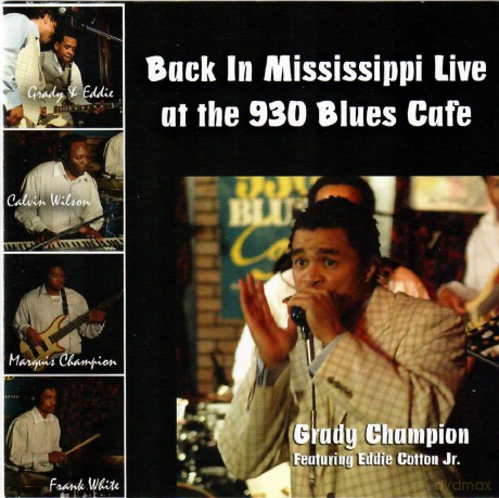 Grady Champion: Back In Mississippi: Live At The 930 Blues Club [CD]