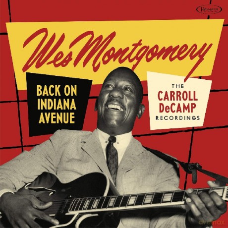 Wes Montgomery: Back On Indiana Avenue: The Carroll Decamp Recordings [2CD]