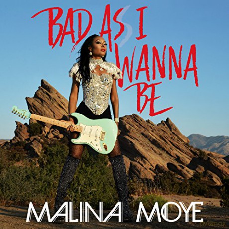 Malina Moye: Bad As I Wanna Be [CD]