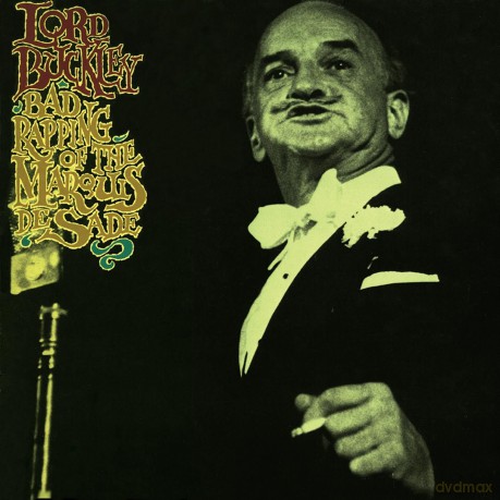 Lord Buckley: Bad Rapping Of The Marquis De Sade [CD]