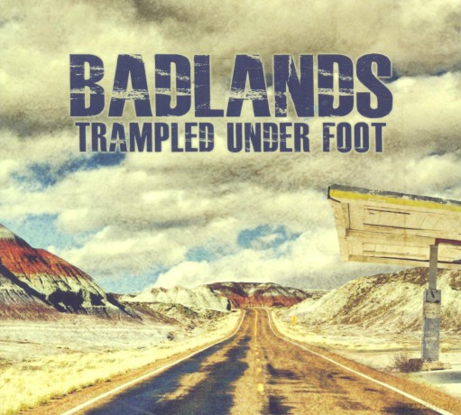 Trampled Under Foot: Badlands [CD]