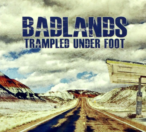 Trampled Under Foot: Badlands [CD]