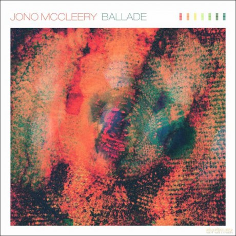 Jono Mccleery: Ballade [Winyl]