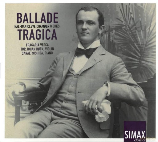 Fragaria Vesca: Ballade Tragica: Halfdan Cleve Chamber Works [CD]