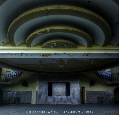 Jim Copperthwaite: Ballroom Ghosts [Winyl]